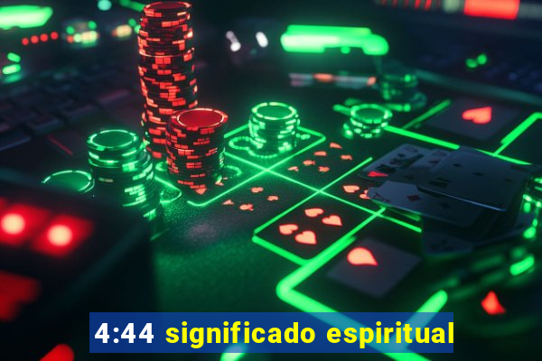 4:44 significado espiritual